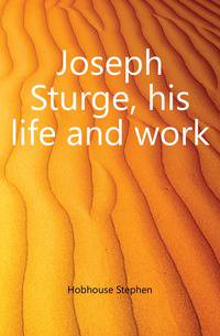 Joseph Sturge, his life and work