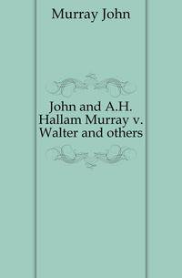 John and A.H. Hallam Murray v. Walter and others