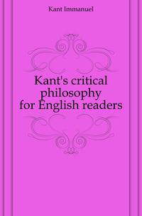 Kant's critical philosophy for English readers