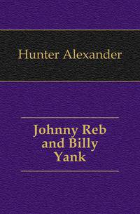 Johnny Reb and Billy Yank