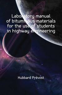 Laboratory manual of bituminous materials for the use of students in highway engineering