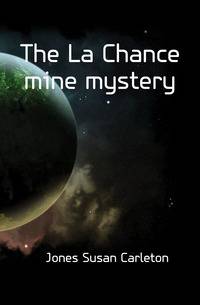 The La Chance mine mystery