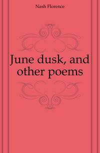 June dusk, and other poems