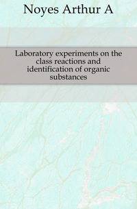 Laboratory experiments on the class reactions and identification of organic substances