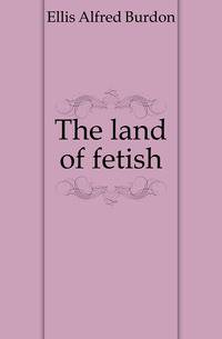 The land of fetish