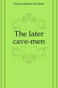 The later cave-men