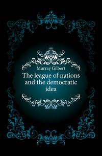 The league of nations and the democratic idea