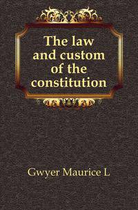The law and custom of the constitution
