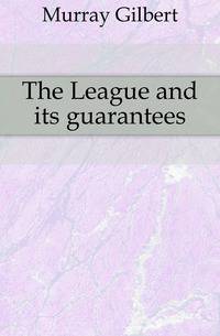 The League and its guarantees