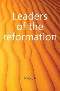 Leaders of the reformation