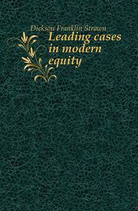 Leading cases in modern equity