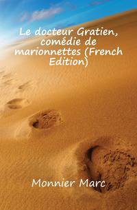 Le docteur Gratien, comedie de marionnettes (French Edition)