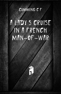 A lady's cruise in a French man-of-war