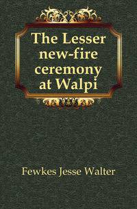 The Lesser new-fire ceremony at Walpi