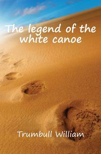 The legend of the white canoe