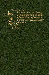 Lectures on the theory of maxima and minima of functions of several variables. (Weierstrass' theory.)