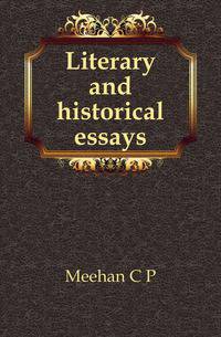Literary and historical essays