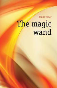 The magic wand