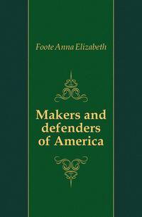 Makers and defenders of America