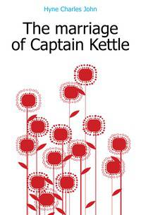 The marriage of Captain Kettle