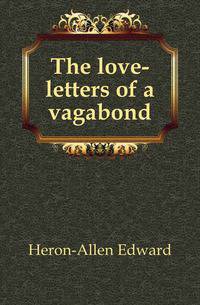 The love-letters of a vagabond