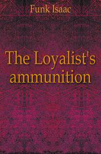 The Loyalist's ammunition
