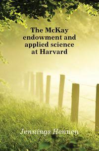 The McKay endowment and applied science at Harvard