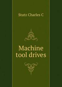 Machine tool drives ..