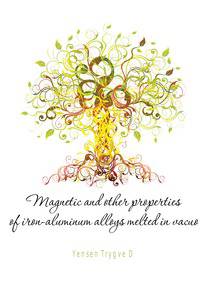 Magnetic and other properties of iron-aluminum alloys melted in vacuo