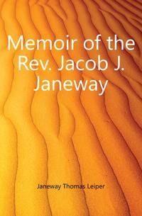 Memoir of the Rev. Jacob J. Janeway