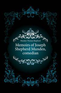 Memoirs of Joseph Shepherd Munden, comedian