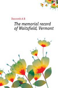 The memorial record of Waitsfield, Vermont