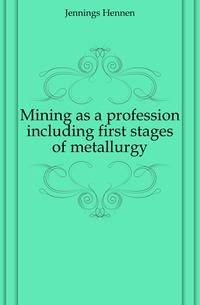 Mining as a profession including first stages of metallurgy