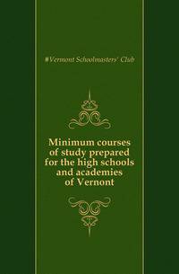 Minimum courses of study prepared for the high schools and academies of Vernont