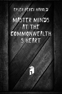 Master minds at the commonwealth's heart