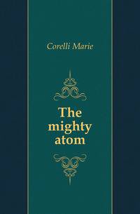 The mighty atom