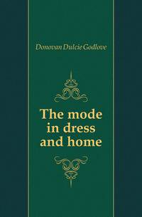 The mode in dress and home