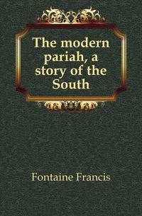 The modern pariah, a story of the South