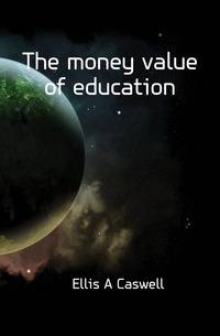 The money value of education