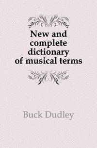 New and complete dictionary of musical terms