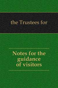 Notes for the guidance of visitors
