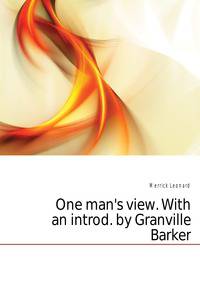 One man's view. With an introd. by Granville Barker