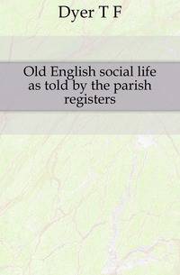 Old English social life as told by the parish registers