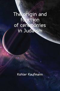 The origin and function of ceremonies in Judaism