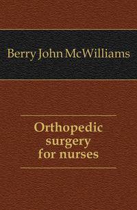 Orthopedic surgery for nurses