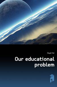 Our educational problem