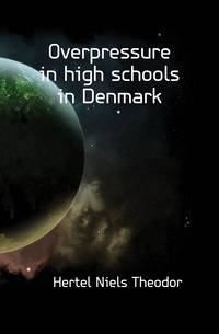Overpressure in high schools in Denmark