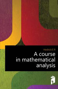 A course in mathematical analysis