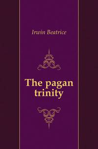 The pagan trinity
