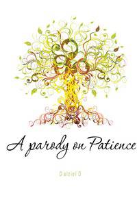 A parody on Patience